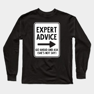 Expert Advice Long Sleeve T-Shirt